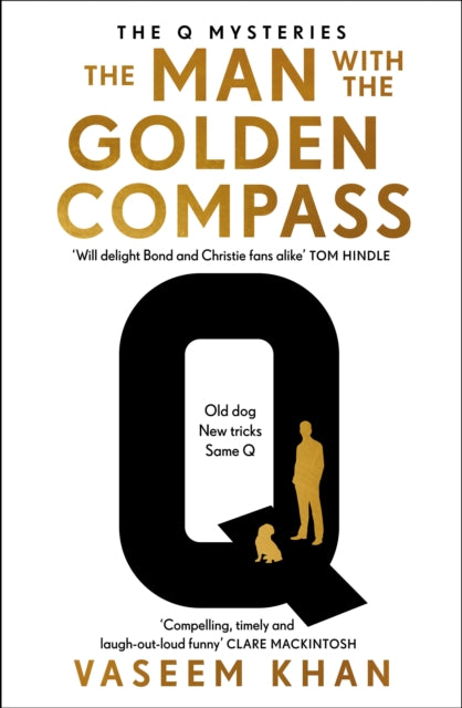 The Man with the Golden Compass : The new mystery for James Bond favourite Q to solve - Vaseem Khan