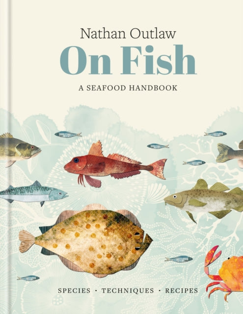 Front cover of Nathan Outlaw On Fish by Nathan Outlaw, hardback