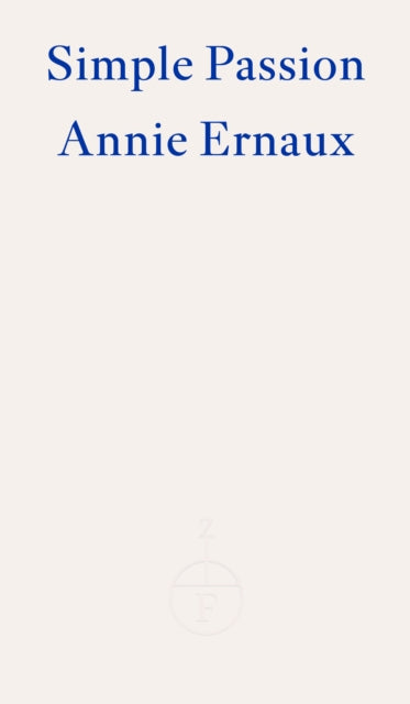 Front cover of Simple Passion by Annie Ernaux, paperback
