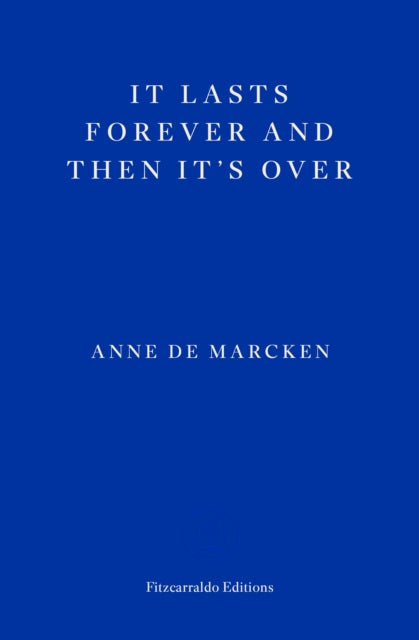 Front cover of It Lasts Forever and Then It's Over by Anne de Marcken, paperback