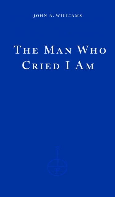The Man Who Cried I Am - Ishmael Reed