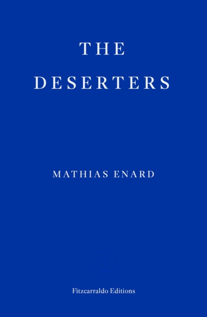 Front cover of The Deserters by Mathias Enard, paperback