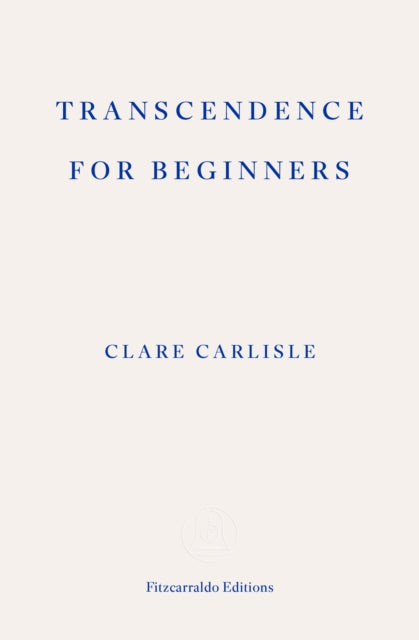 Front cover of Transcendence for Beginners by Clare Carlisle, paperback
