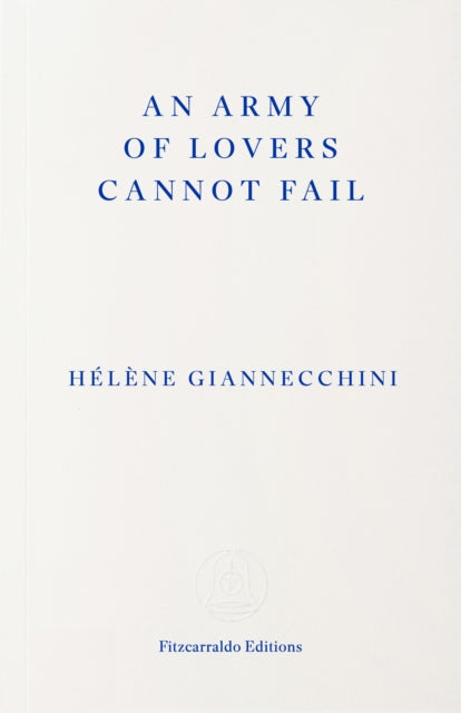 An Army of Lovers Cannot Fail - Helene Giannecchini