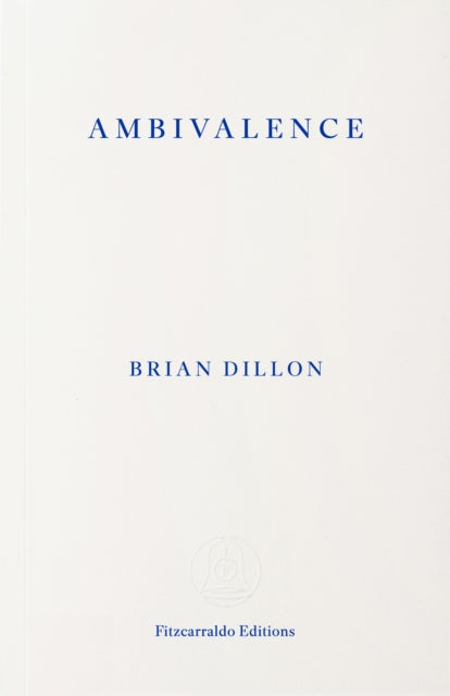 Ambivalence - Brian Dillon