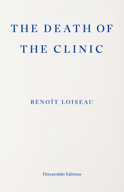 The Death of the Clinic - Benoit Loiseau