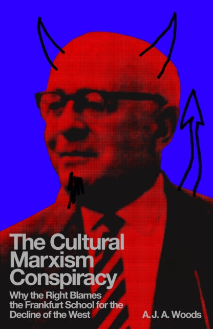 Front cover of The Cultural Marxism Conspiracy by A.J.A. Woods, hardback