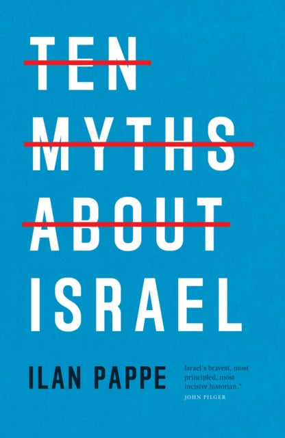 Front cover of Ten Myths About Israel by Ilan Pappe, paperback