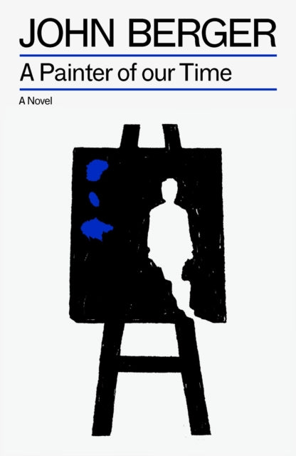 A Painter of our Time - John Berger
