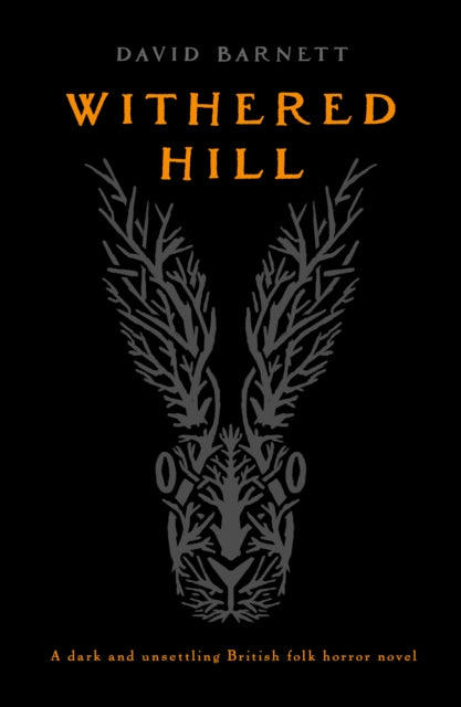 Withered Hill : A dark and unsettling British folk horror novel