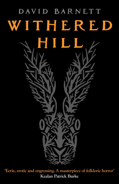 Withered Hill : A dark and unsettling British folk horror novel - David Barnett