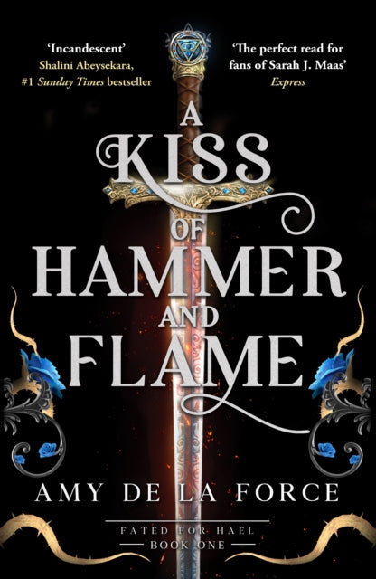 A Kiss of Hammer and Flame : The must-read, sizzling romantasy debut for fans of Throne of Glass - Amy de la Force