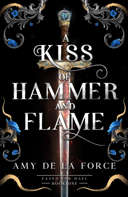 Front cover of A Kiss of Hammer and Flame by Amy de la Force, hardback