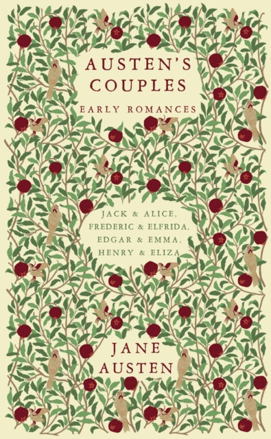 Austen's Couples : Early Romances (Frederic & Elfrida, Jack & Alice, Edgar & Emma, Henry & Eliza) - Jane Austen