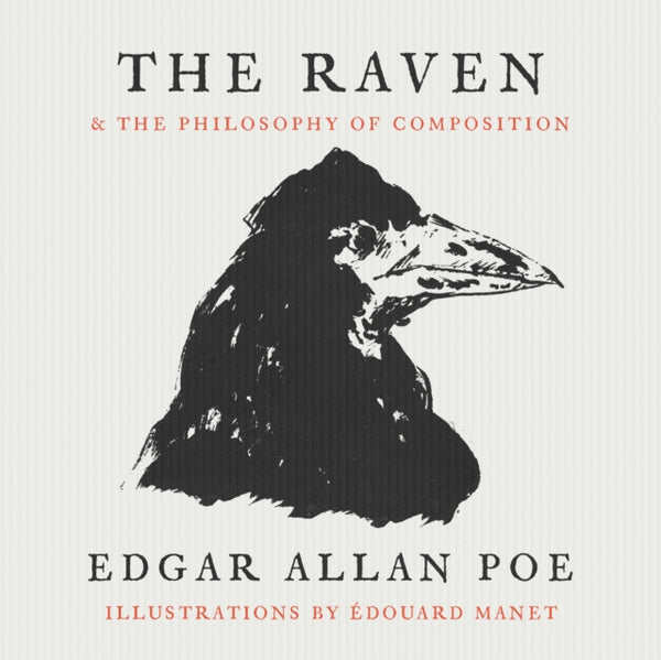 The Raven : And The Philosophy of Composition - Edgar Allan Poe