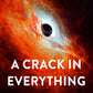 A Crack in Everything : How Black Holes Came in from the Cold and Took Cosmic Centre Stage