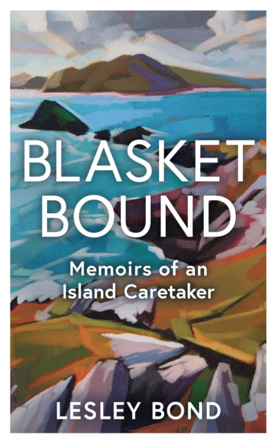 Blasket Bound : Memoirs of an Island Caretaker - Lesley Bond
