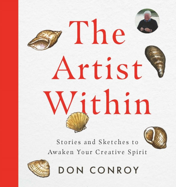 The Artist Within : Stories and Sketches to Awaken Your Creative Spirit - Don Conroy