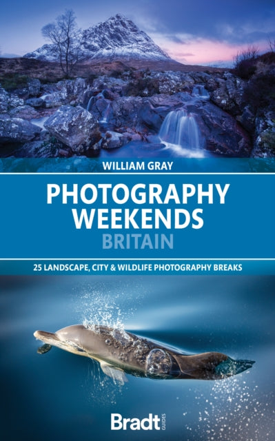 Front cover of Photography Weekends Britain by Will Gray, paperback