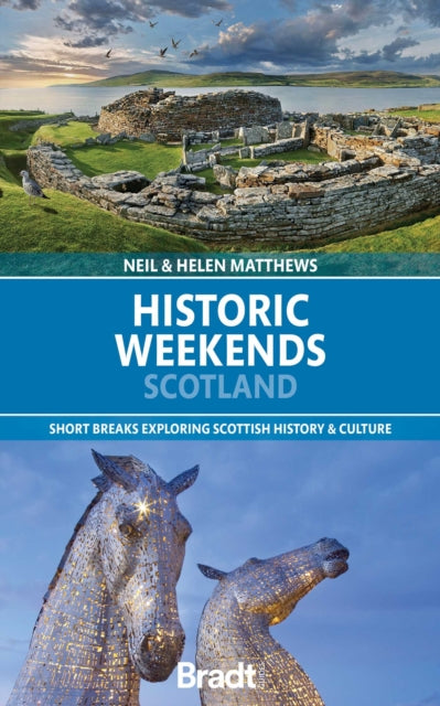 Historic Weekends Scotland : short breaks exploring Scottish history & culture - Helen & Neil Matthews