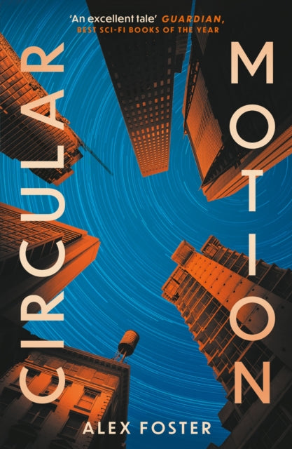 Circular Motion : One of The Guardian's Best Sci-Fi Books for 2025 - Alex Foster