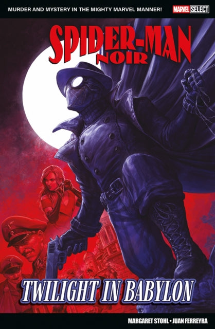 Marvel Select - Spider-Man Noir: Twilight In Babylon - Margaret Stohl