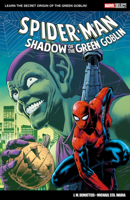 Marvel Select: Spider-Man: Shadow of The Green Goblin - J.M. Dematteis