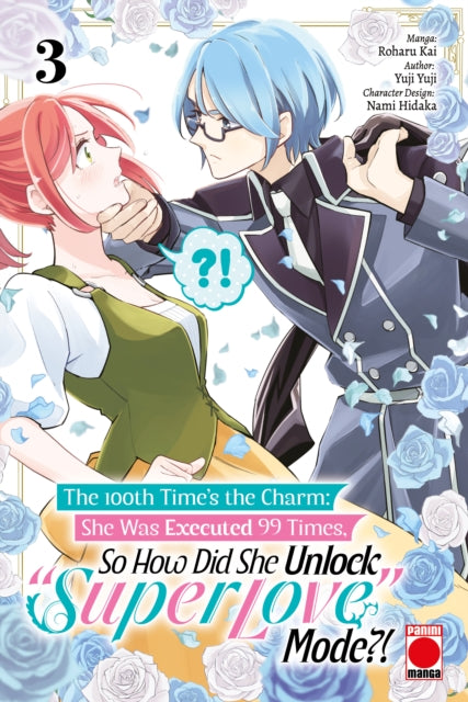 The 100th Time's The Charm Volume 3 : She was executed 99 times, so how did she unlock 'super love' mode?! - Nami Hidaka