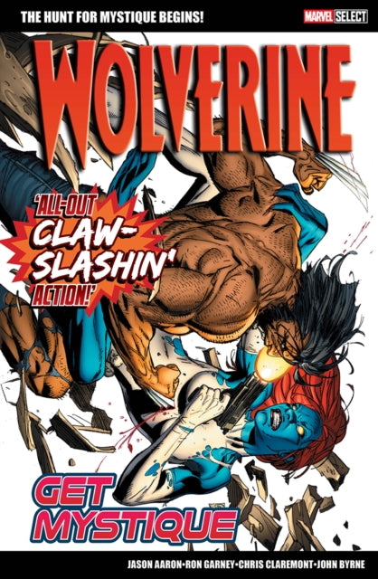 Marvel Select: Wolverine: Get Mystique - Chris Claremont
