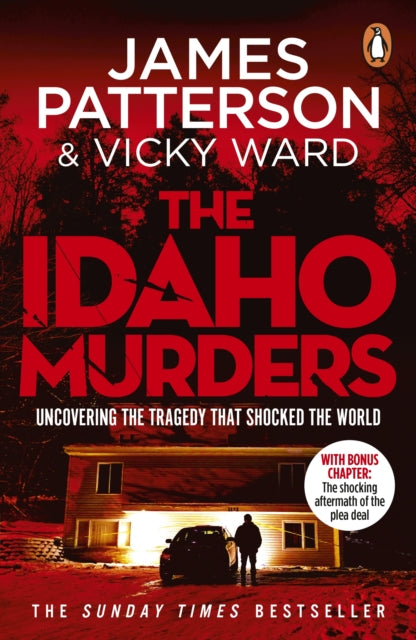 The Idaho Murders : Uncovering the Tragedy that Shocked the World - James Patterson