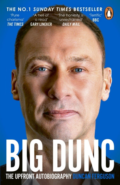 BIG DUNC : The Upfront Autobiography - Duncan Ferguson