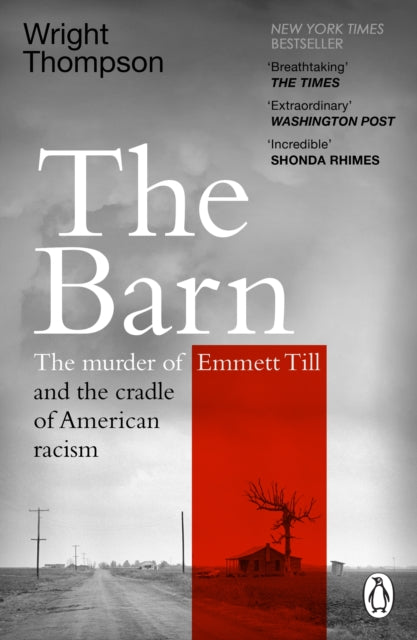 The Barn : The Murder of Emmett Till and the Cradle of American Racism