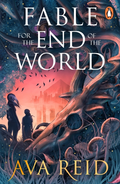 Front cover of Fable For the End of the World by Ava Reid, paperback