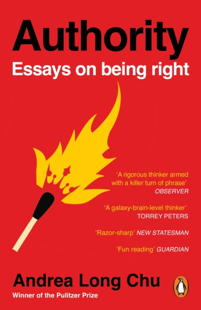 Authority : Essays on Being Right - Andrea Long Chu