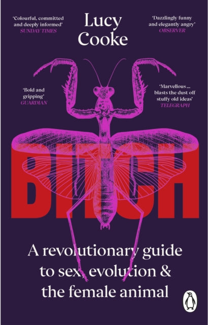 Bitch : What does it mean to be female? - Lucy Cooke