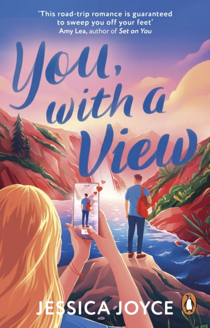 You, With a View : A hilarious and steamy enemies-to-lovers road-trip romcom