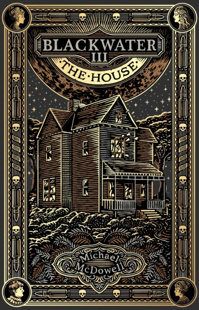 Blackwater III: The House : The Blackwater Saga - Michael McDowell