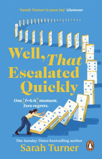 Well, That Escalated Quickly - Sarah Turner