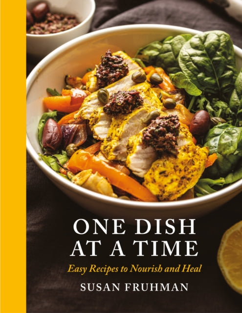 One Dish at a Time : Easy Recipes to Nourish and Heal - Susan Fruhman
