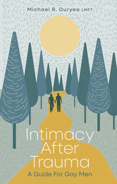 Front cover of Intimacy After Trauma by Michael Duryea, paperback