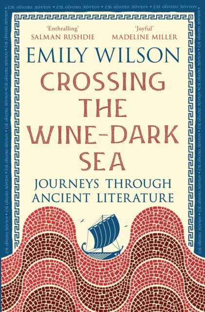 Front cover of Crossing the Wine-Dark Sea by Emily Wilson, paperback
