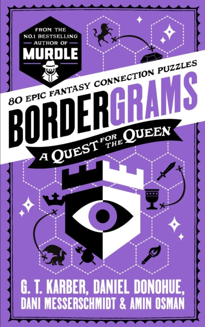Bordergrams: A Quest for the Queen: FROM THE NO. 1 BESTSELLING AUTHOR OF MURDLE : 80 Epic Fantasy Connection Puzzles - Amin Osman