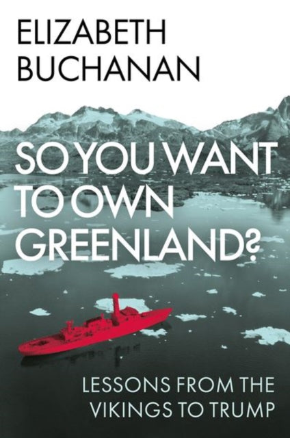 Front cover of So You Want to Own Greenland? by Elizabeth Buchanan, hardback