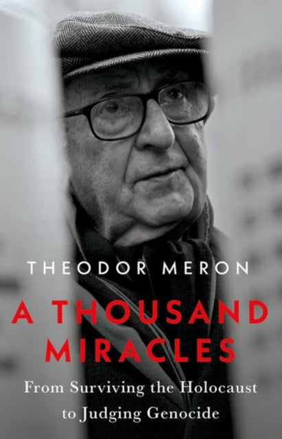 A Thousand Miracles : From Surviving the Holocaust to Judging Genocide - Theodor Meron