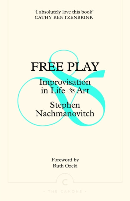 Free Play : Improvisation in Life and Art - Ruth Ozeki