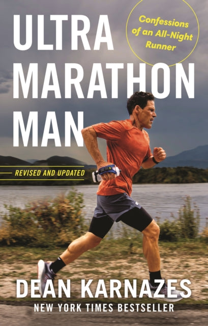 Ultramarathon Man : Confessions of an All-Night Runner - Dean Karnazes