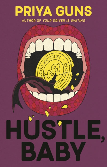 Hustle, Baby : The brand new thrilling, funny literary novel about scams from an emerging talent - Priya Guns