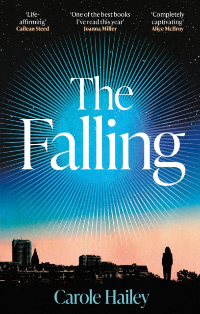 The Falling : The BRAND NEW 'utterly gripping' speculative novel from No.1 bestselling author - Carole Hailey