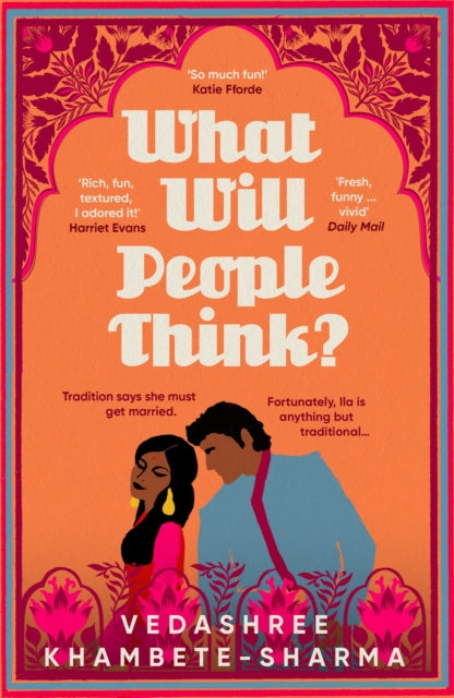 What Will People Think? : Jane Austen meets Bollywood in this warm and witty novel about community, family and love