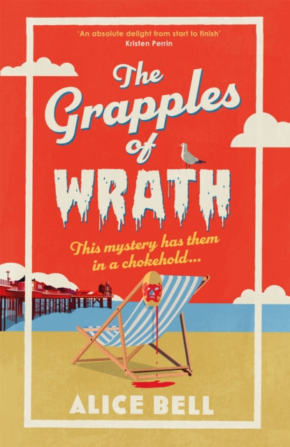 Front cover of The Grapples of Wrath by Alice Bell, paperback